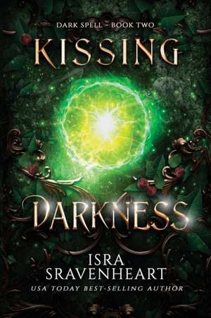 Kissing Darkness de Isra Sravenheart