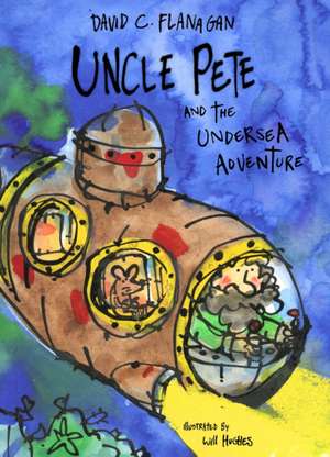 Uncle Pete and the Undersea Adventure de David C Flanagan