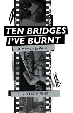 Ten Bridges I've Burnt de Brontez Purnell