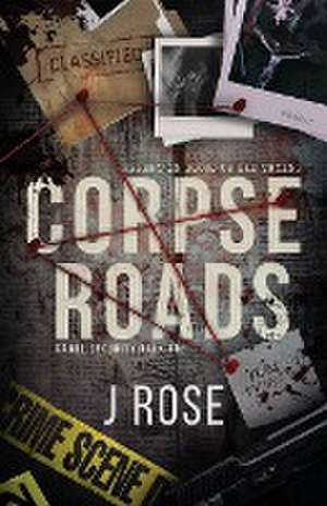 Corpse Roads de J. Rose