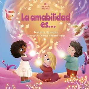 La amabilidad es... de Natalia Simons