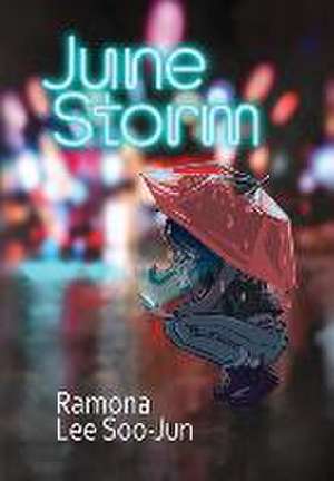 June Storm de Ramona Soojun Lee