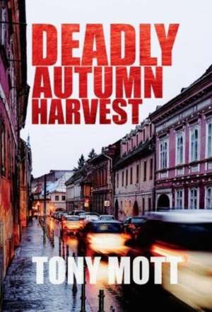 Deadly Autumn Harvest de Tony Mott