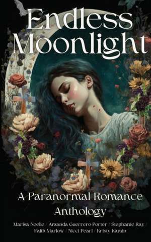 Endless Moonlight a Paranormal Romance Anthology de Amanda Guerrero-Porter