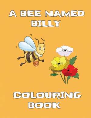 A Bee Named Billy - Colouring Book de Jacqueline Edwards