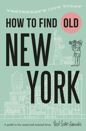 How To Find Old New York de Jon Hammer