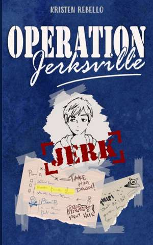 Operation Jerksville de Kristen Rebello