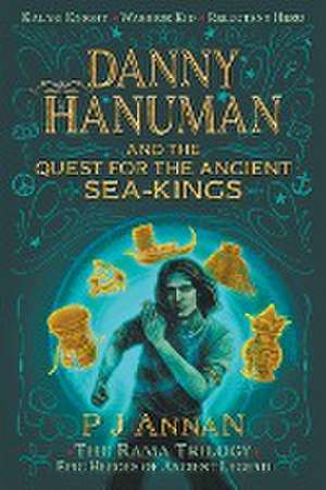 Danny Hanuman and the Quest for the Ancient Sea Kings de P J Annan