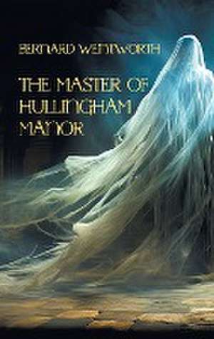 The Master of Hullingham Manor de Gina R. Collia