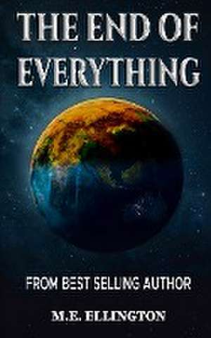 The End of Everything de M. E. Ellington