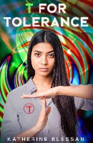 T for Tolerance de Katherine Blessan