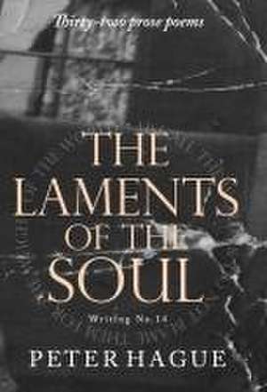 The Laments of the Soul de Peter Hague