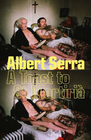 A Toast to St Martiria de Albert Serra