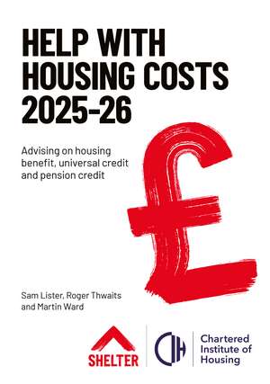 Help with Housing Costs 2025-26: Advising on housing benefit, universal credit and pension credit de Sam Lister