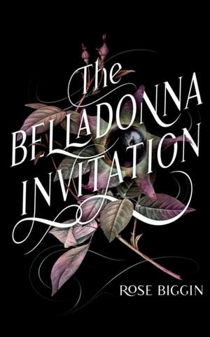 The Belladonna Invitation de Rose Biggin