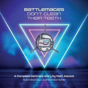 Battlemages Don't Clean Their Teeth de Matt Adcock