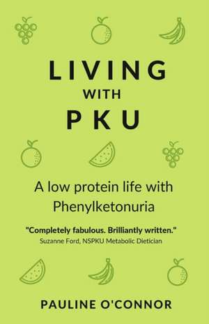 Living with PKU de Pauline O'Connor