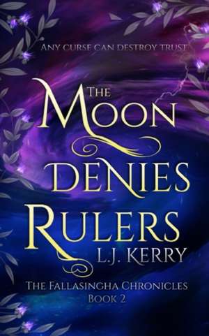 The Moon Denies Rulers de L. J Kerry