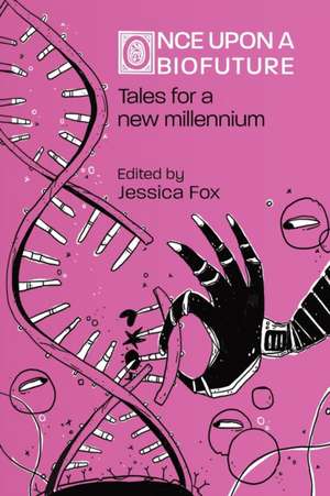 Once Upon a Biofuture de Jessica Fox