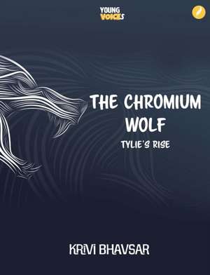 The Chromium Wolf de Krivi Bhavsar