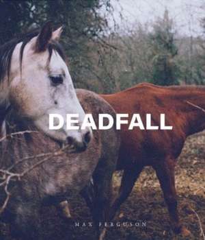 Deadfall de Max Ferguson