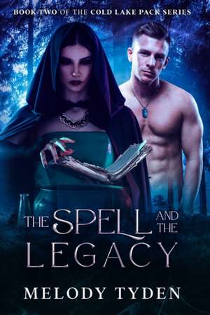 The Spell and the Legacy de Melody Tyden