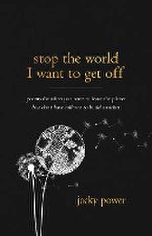 Stop the world I want to get off de Jacky Power