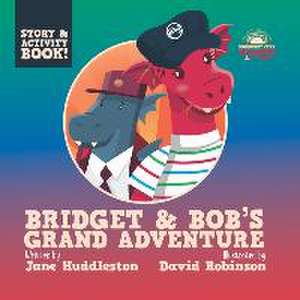 Bridget and Bob's Grand Adventure de Jane Huddleston