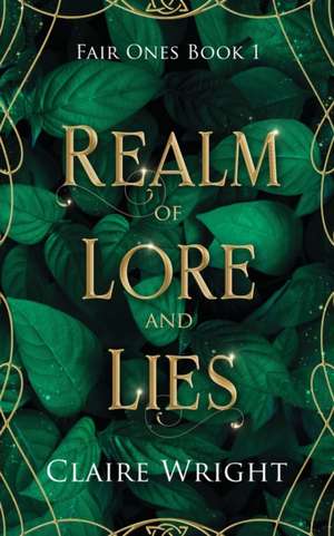 Realm of Lore and Lies de Claire Wright