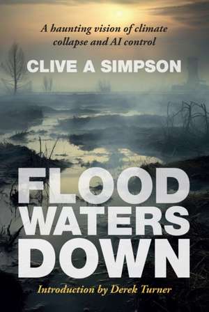 Flood Waters Down de Clive A Simpson