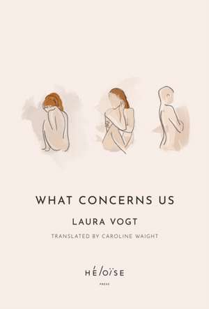What Concerns Us de Laura Vogt