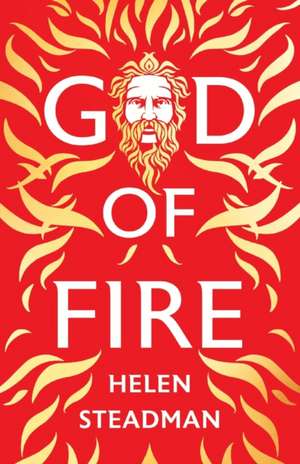 God of Fire de Helen Steadman