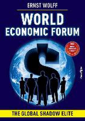 World Economic Forum de Ernst Wolff