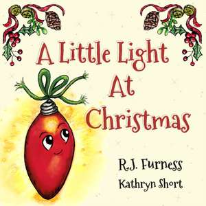 A Little Light At Christmas de R. J. Furness