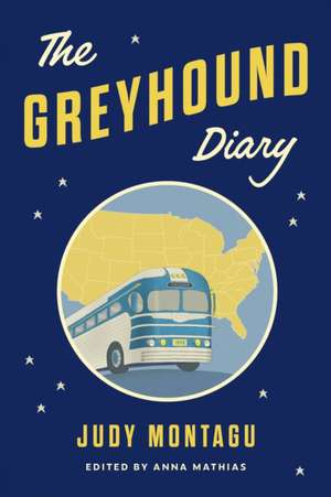 The Greyhound Diary de Judy Montagu