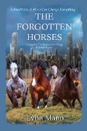 The Forgotten Horses de Lynn Mann