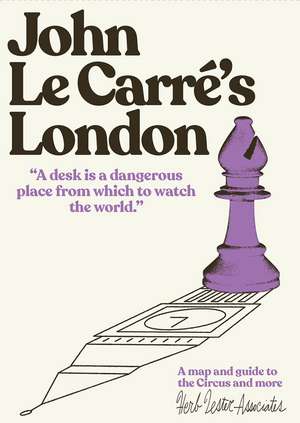 John Le Carre's London: A map and guide to the Circus and more de Herb Lester Associates