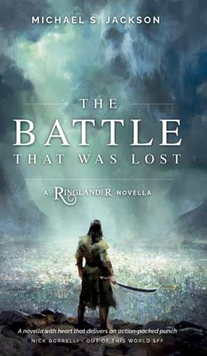 The Battle that was Lost de Michael S. Jackson