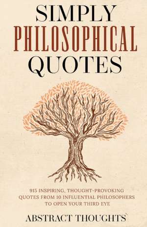 Simply Philosophical Quotes de Abstract Thoughts