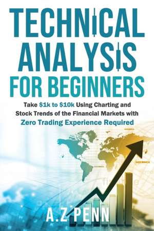 Technical Analysis for Beginners de A. Z Penn