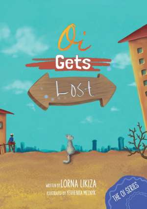Oi Gets Lost de Lorna Likiza