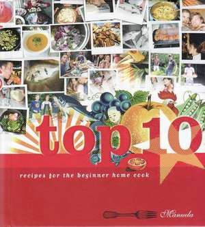 Top 10: Recipes For The Beginner Home Cook de Manuela Darling-Gansser