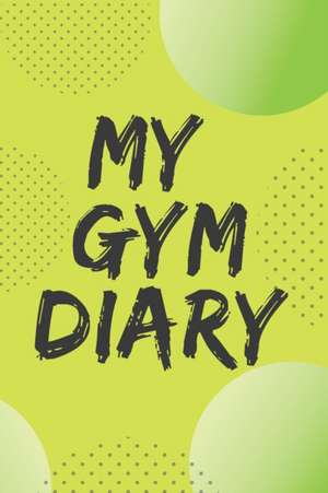 My Gym Diary.Pefect outlet for your gym workouts and your daily confessions. de Cristie Jameslake