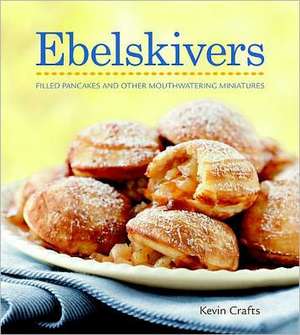 Ebelskivers Cookbook de Kevin Crafts