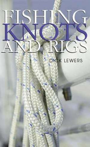 Fishing Knots & Rigs de Dick Lewers