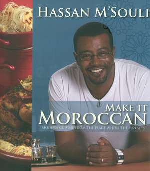 Make It Moroccan de Hassan M'souli