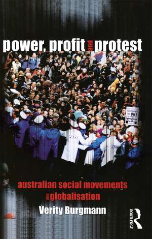 Power, Profit and Protest: Australian social movements and globalisation de Verity Burgmann