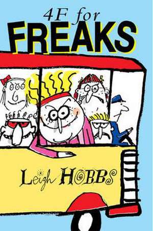 Hobbs, L: 4F for Freaks de Leigh Hobbs