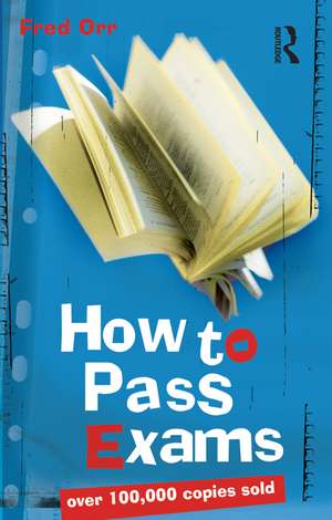 How to Pass Exams de Fred Orr