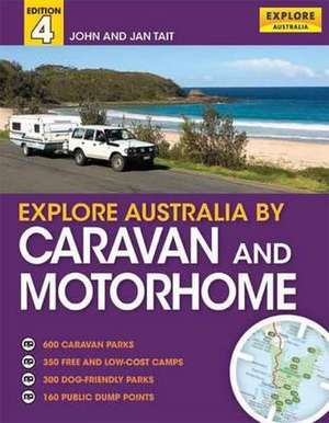 Explore Australia by Caravan and Motorhome de JAN TAIT